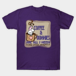 Coffee & Bunnies Are All I Need T-Shirt